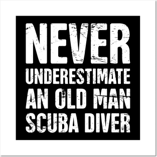 Never Underestimate An Old Man Scuba Diver Posters and Art